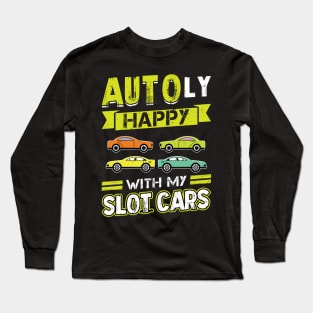 AUTOly Happy With My Slot Cars Long Sleeve T-Shirt